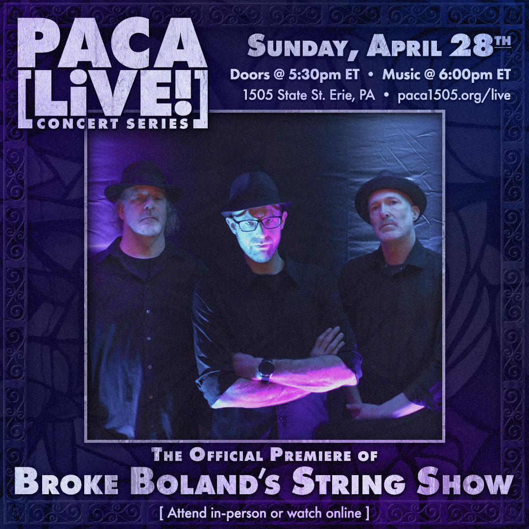 Broke Boland's String Show • PACA [LiVE!] Concert Series
