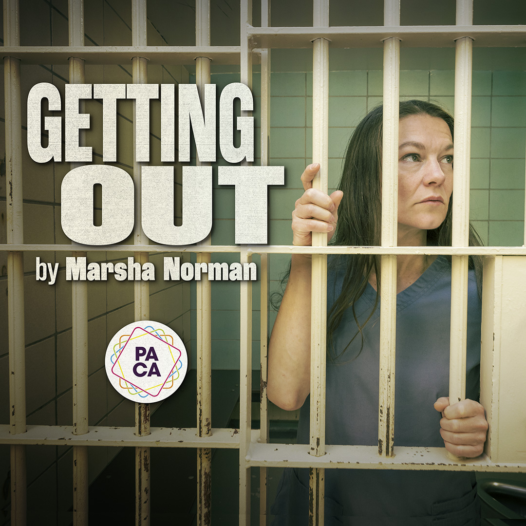 GETTING OUT by Marsha Norman at PACA